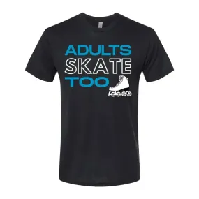 Adults Skate Too Tee - Inline Edition