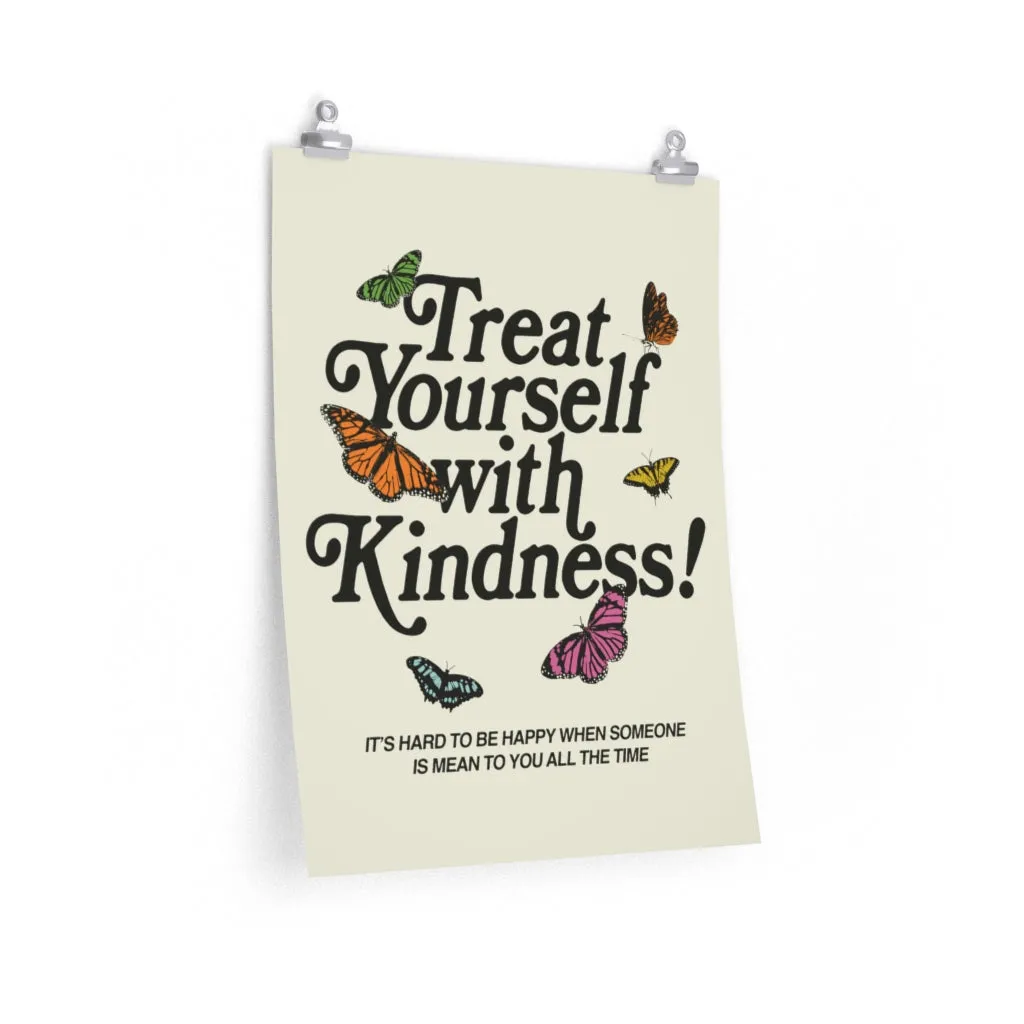 Treat Yourself With Kindness Poster